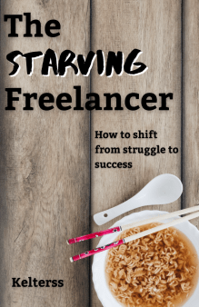 A photo of my book, titled "The Starving Freelancer." The subtitle reads "How to shift from struggle to suggess". My author name, Kelterss, is on the bottom left. On the right is a bowl of ramen noodles with chopsticks. The entire cover background is a wooden plank table.